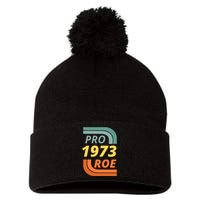 Pro Roe 1973 Roe Vs Wade Pro Choice Pom Pom 12in Knit Beanie