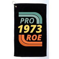 Pro Roe 1973 Roe Vs Wade Pro Choice Golf Towel