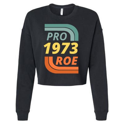 Pro Roe 1973 Roe Vs Wade Pro Choice Cropped Pullover Crew