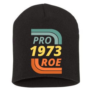 Pro Roe 1973 Roe Vs Wade Pro Choice Short Acrylic Beanie