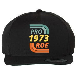 Pro Roe 1973 Roe Vs Wade Pro Choice Wool Snapback Cap