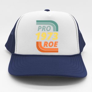 Pro Roe 1973 Roe Vs Wade Pro Choice Trucker Hat