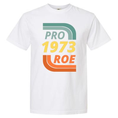 Pro Roe 1973 Roe Vs Wade Pro Choice Garment-Dyed Heavyweight T-Shirt