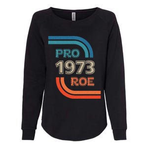 Pro Roe 1973 Roe Vs Wade Pro Choice Womens Rights Womens California Wash Sweatshirt