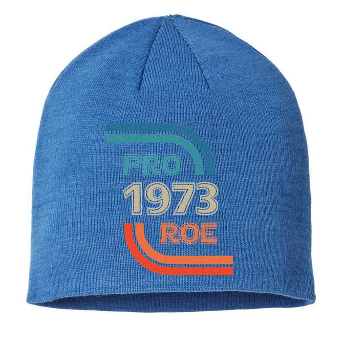 Pro Roe 1973 Roe Vs Wade Pro Choice Womens Rights Sustainable Beanie