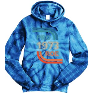 Pro Roe 1973 Roe Vs Wade Pro Choice Womens Rights Tie Dye Hoodie