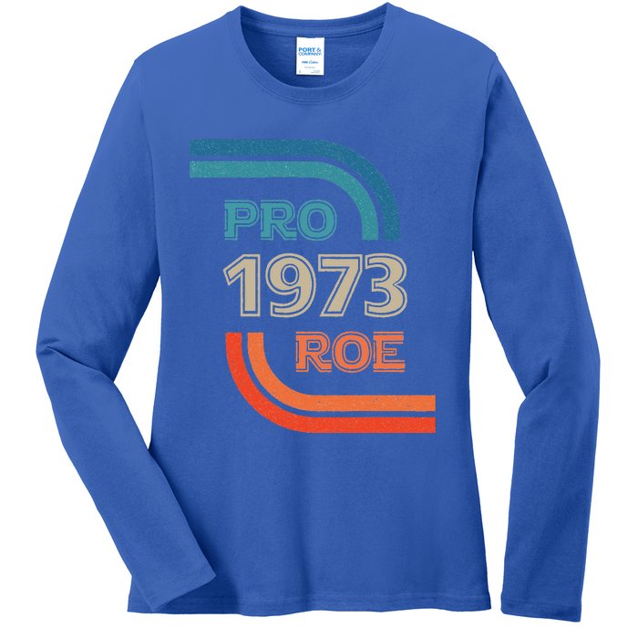 Pro Roe 1973 Roe Vs Wade Pro Choice Womens Rights Ladies Long Sleeve Shirt