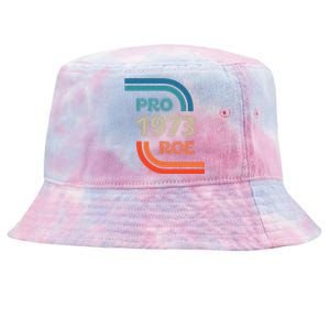 Pro Roe 1973 Roe Vs Wade Pro Choice Womens Rights Tie-Dyed Bucket Hat