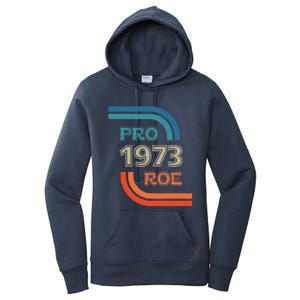 Pro Roe 1973 Roe Vs Wade Pro Choice Womens Rights Women's Pullover Hoodie