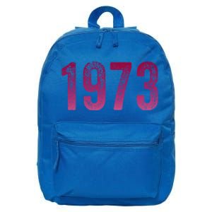 Pro Roe 1973 Gift Protect Roe V Wade Gift Cool Gift 16 in Basic Backpack