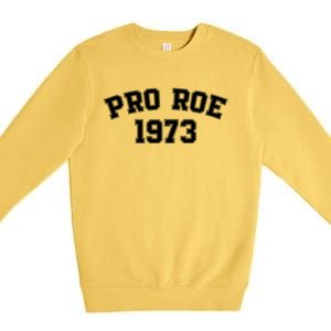 Pro Roe 1973 Premium Crewneck Sweatshirt