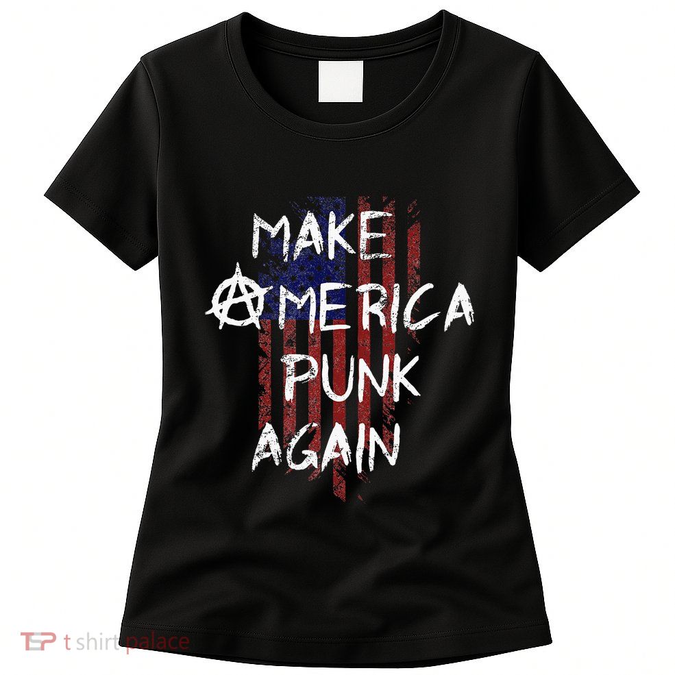 Punk Rocker 80s Design With Make America Punk Again Flag Womens T-Shirt