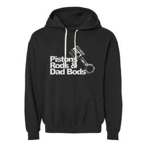 Pistons Rods And Dad Bods Engineer Classic Car Garment-Dyed Fleece Hoodie