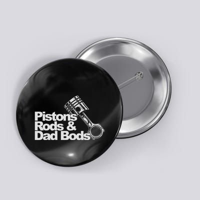 Pistons Rods And Dad Bods Engineer Classic Car Button