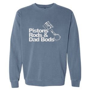 Pistons Rods And Dad Bods Engineer Classic Car Garment-Dyed Sweatshirt