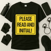 Please Read And Initial Document Indicates Agree Its Terms T-Shirt