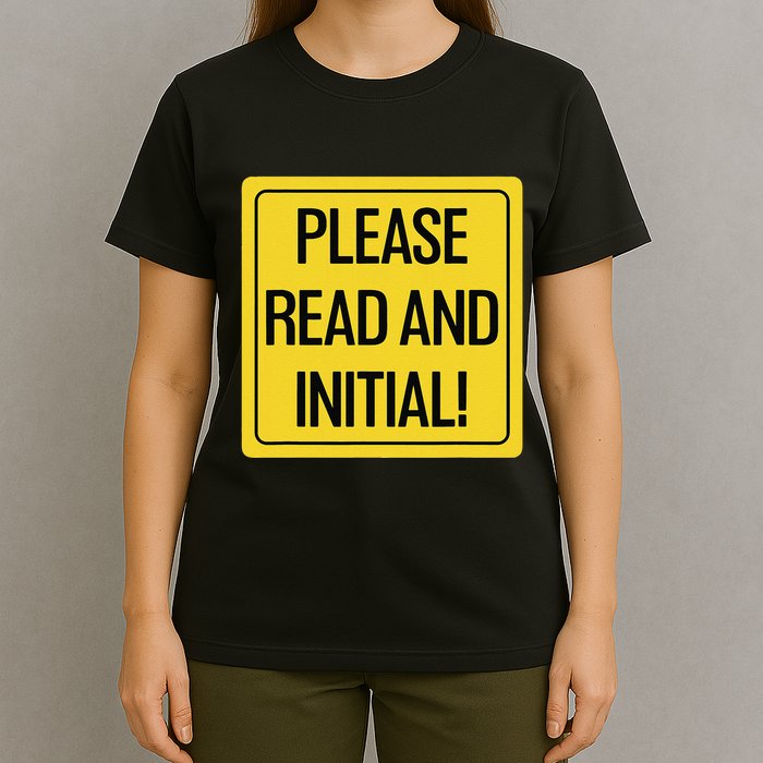 Please Read And Initial Document Indicates Agree Its Terms T-Shirt