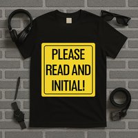 Please Read And Initial Document Indicates Agree Its Terms T-Shirt