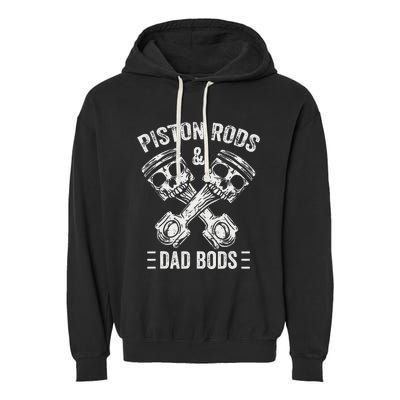 Piston Rods And Dad Bods Diesel Car Mechanic Garage Auto Garment-Dyed Fleece Hoodie