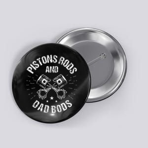 Pistons Rods And Dad Bods Funny Mechanic Dad Button