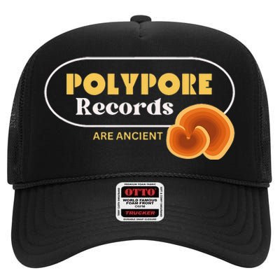 Polypore Records Are Ancient High Crown Mesh Back Trucker Hat