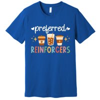 Preferred Reinforcers Aba Therapist Aba Therapy Gift Premium T-Shirt