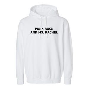 Punk Rock And Ms Rachel Funny Ms Rachel Parent Garment-Dyed Fleece Hoodie