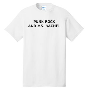 Punk Rock And Ms Rachel Funny Ms Rachel Parent Tall T-Shirt