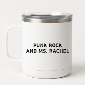 Punk Rock And Ms Rachel Funny Ms Rachel Parent 12 oz Stainless Steel Tumbler Cup