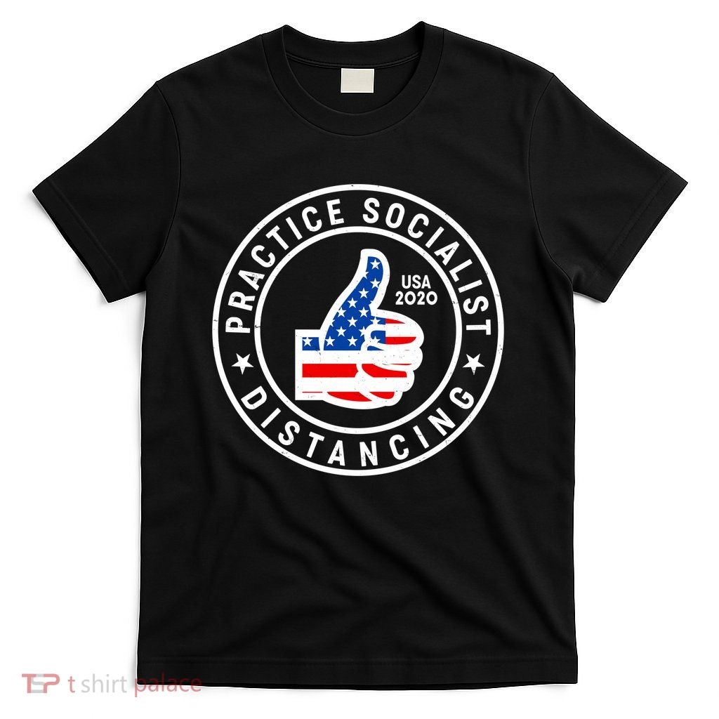 Practice Socialist Distancing Emblem USA Flag Thumbs Up  T-Shirt