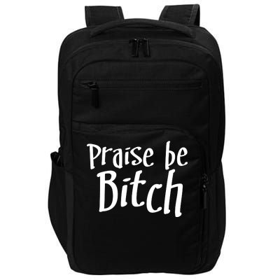 Praise Be, Bitch Impact Tech Backpack