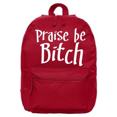 Praise Be, Bitch 16 in Basic Backpack