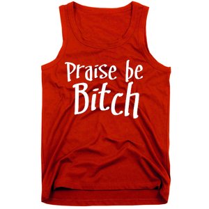 Praise Be, Bitch Tank Top