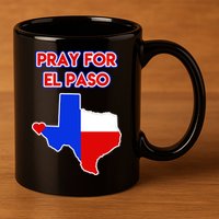 Pray For El Paso Texas 11oz C Handle Ceramic Mug