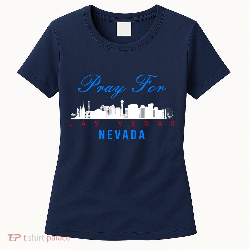 Pray For Las Vegas Nevada Womens T-Shirt