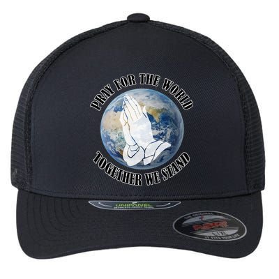 Pray For The World Together We Stand Flexfit Unipanel Trucker Cap