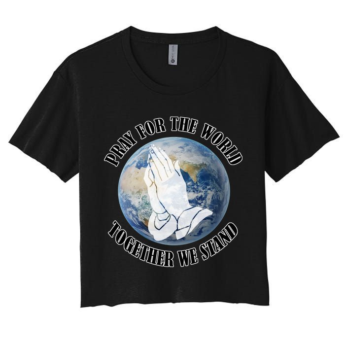 Pray For The World Together We Stand Women's Crop Top Tee
