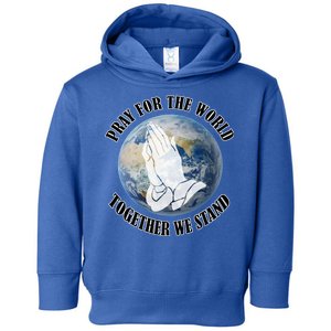 Pray For The World Together We Stand Toddler Hoodie