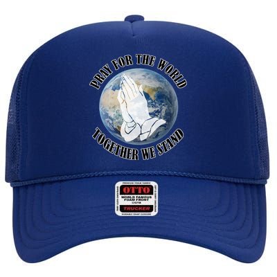 Pray For The World Together We Stand High Crown Mesh Back Trucker Hat