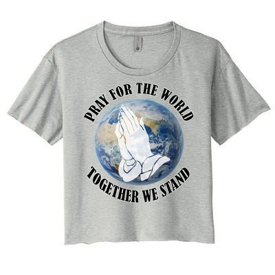 Pray For The World Together We Stand Women's Crop Top Tee