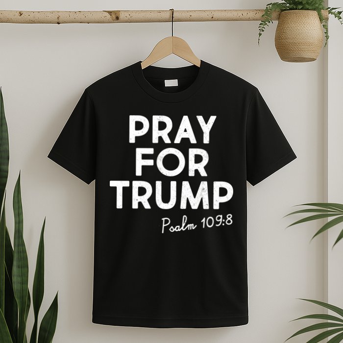 Pray For Trump Psalm 109:8 T-Shirt