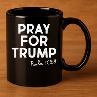 Pray For Trump Psalm 109:8 11oz C Handle Ceramic Mug