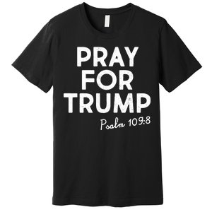 Pray For Trump Psalm 109:8 Premium T-Shirt