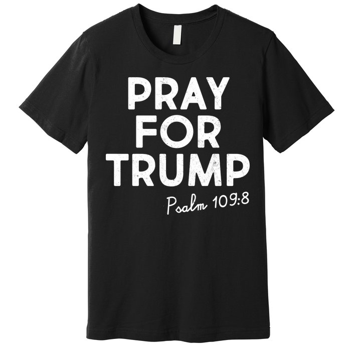 Pray For Trump Psalm 109:8 Premium T-Shirt