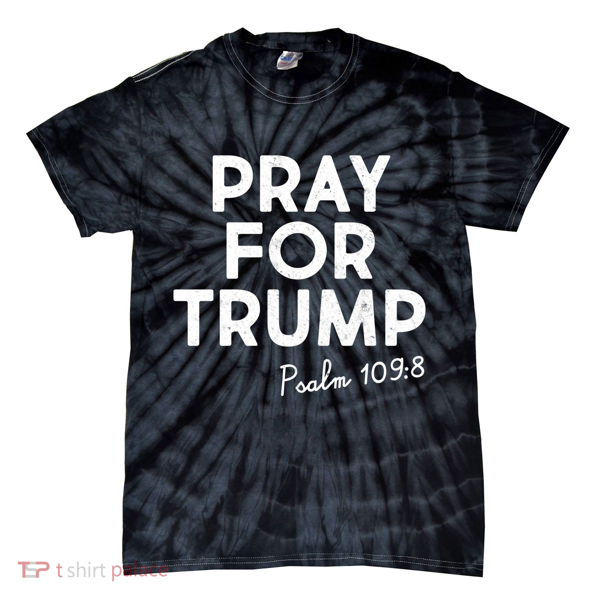 Pray For Trump Psalm 109:8 Tie-Dye T-Shirt