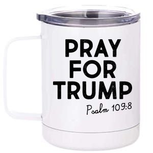 Pray For Trump Psalm 109:8 12 oz Stainless Steel Tumbler Cup