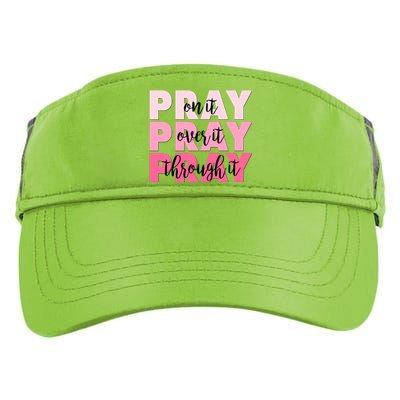 Pray On It Over It Through It Adult Drive Performance Visor