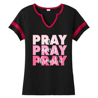 Pray On It Over It Through It Ladies Halftime Notch Neck Tee