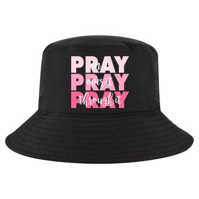Pray On It Over It Through It Cool Comfort Performance Bucket Hat