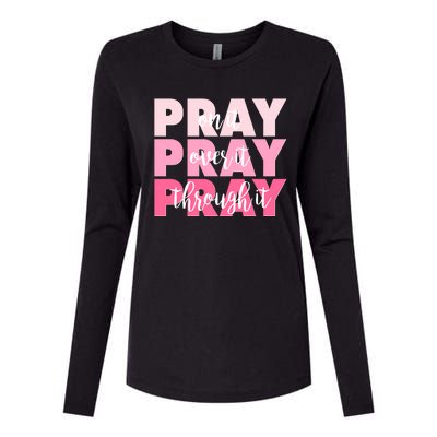 Pray On It Over It Through It Womens Cotton Relaxed Long Sleeve T-Shirt